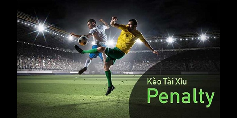 Kèo tài xỉu penalty được hiểu là gì? - Cakhiatv